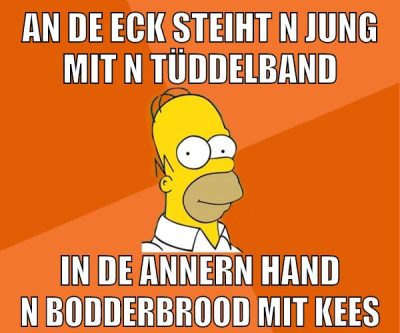 An de Eck steiht n Jung mit n Tüddelband in de annern Hand n Bodderbrood mit Kees
