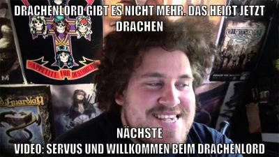 drachenlord gibt es nicht mehr. das heißt jetzt drachen nächste video: servus und willkommen beim drachenlord