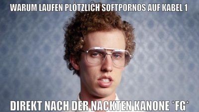 warum laufen plötzlich softpornos auf kabel 1 direkt nach der nackten kanone *fg*