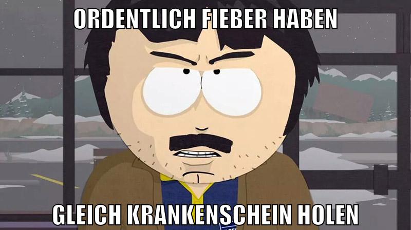 ordentlich fieber haben gleich krankenschein holen