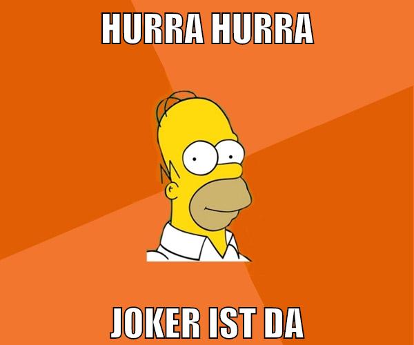 Hurra Hurra joker ist da