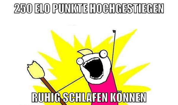 250 elo punkte hochgestiegen ruhig schlafen können