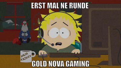 erst mal ne runde gold nova gaming