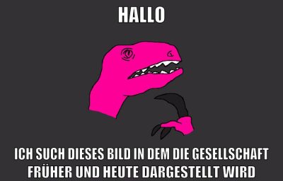 hallo ich such dieses bild in dem die gesellschaft früher und heute dargestellt wird