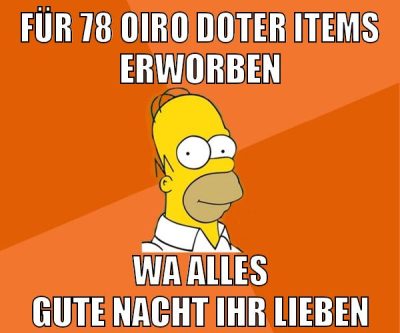für 78 oiro doter items erworben wa alles gute nacht ihr lieben