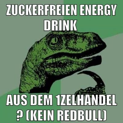 zuckerfreien energy drink aus dem 1zelhandel ? (Kein redbull)