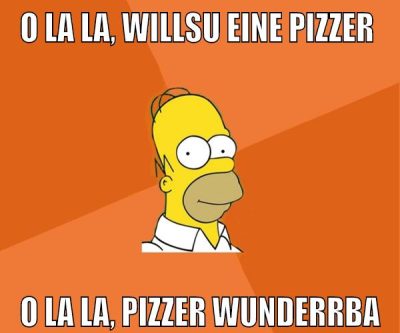 o la la, willsu eine pizzer o la la, pizzer wunderrba