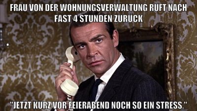 FRAU VON DER WOHNUNGSVERWALTUNG RUFT NACH FAST 4 STUNDEN ZURÜCK "JETZT KURZ VOR FEIERABEND NOCH SO EIN STRESS."