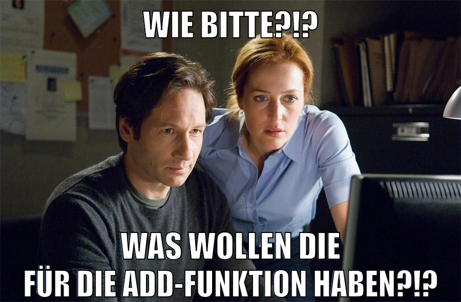 Wie bitte?!? Was wollen die für die Add-Funktion haben?!?