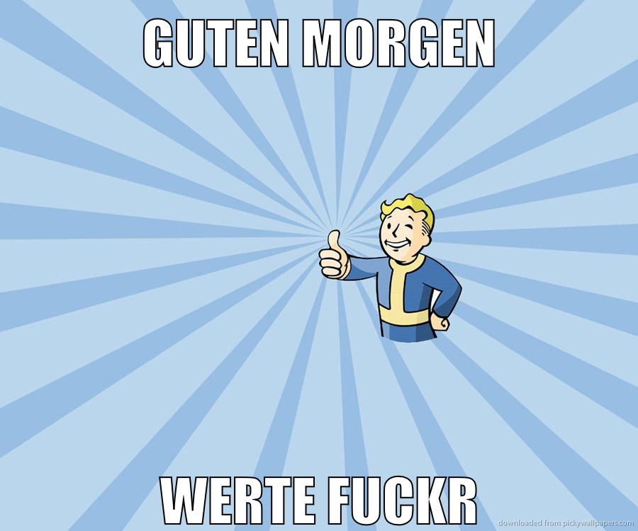 guten morgen werte fuckr
