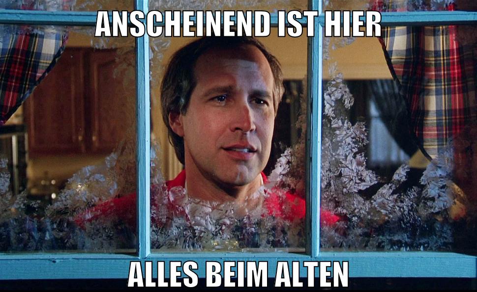 anscheinend ist hier alles beim alten
