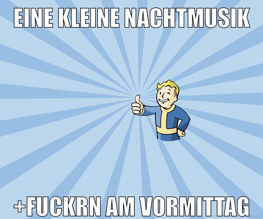 EINE KLEINE NACHTMUSIK +FUCKRN AM VORMITTAG