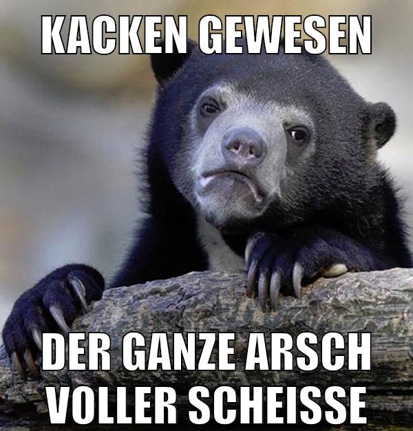 KACKEN GEWESEN der ganze arsch voller scheiße