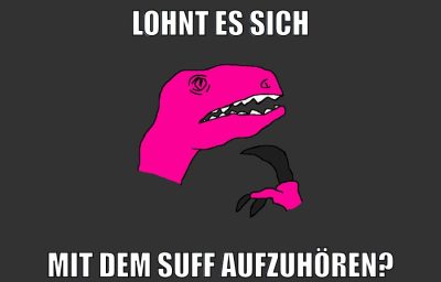 lohnt es sich mit dem Suff aufzuhören?