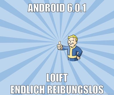 android 6.0.1 loift endlich reibungslos