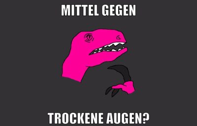 mittel gegen trockene augen?