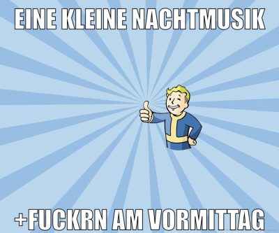 EINE KLEINE NACHTMUSIK +FUCKRN AM VORMITTAG