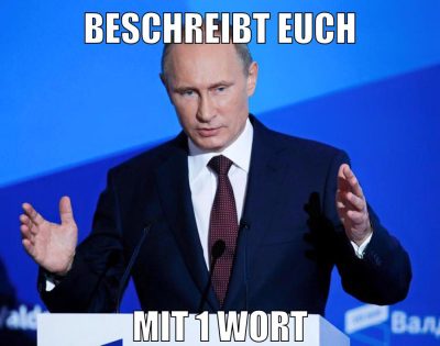 beschreibt euch mit 1 wort