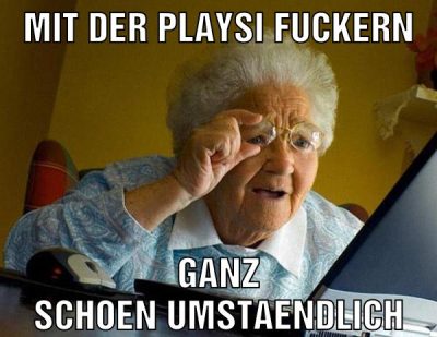 Mit der playsi fuckern Ganz schoen umstaendlich
