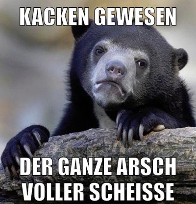KACKEN GEWESEN der ganze arsch voller scheiße