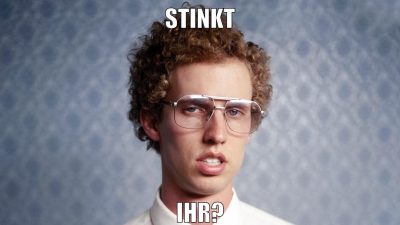 STINKt ihr?