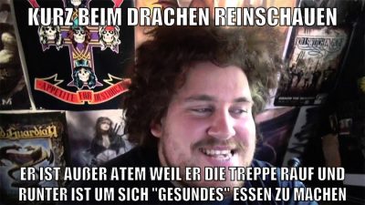 kurz beim drachen reinschauen er ist außer atem weil er die treppe rauf und runter ist um sich "gesundes" essen zu machen