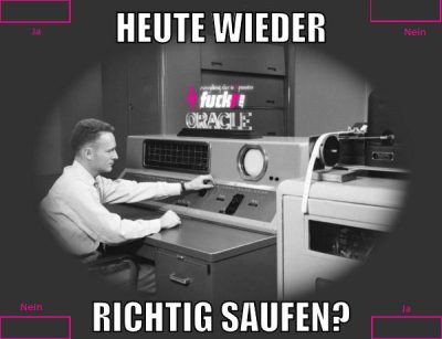 Heute wieder richtig saufen?