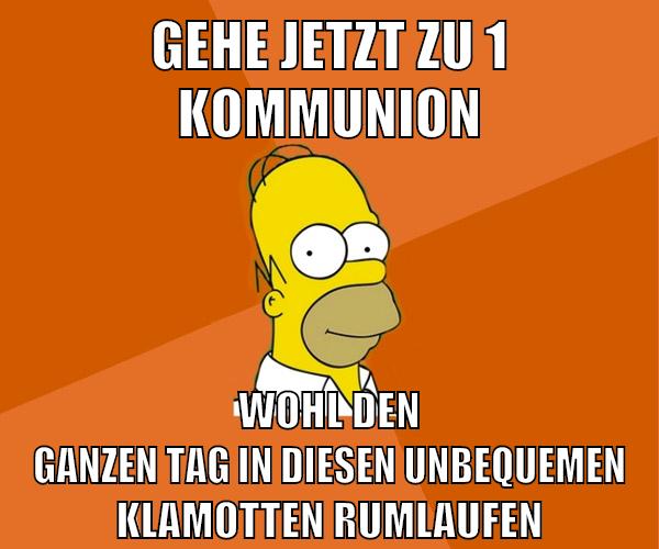 gehe jetzt zu 1 kommunion wohl den ganzen tag in diesen unbequemen klamotten rumlaufen