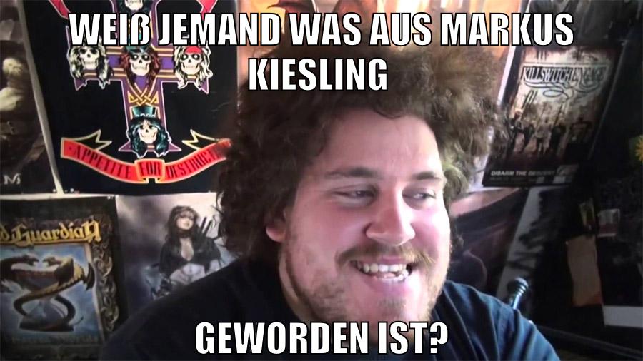 weiß jemand was aus markus kiesling geworden ist?