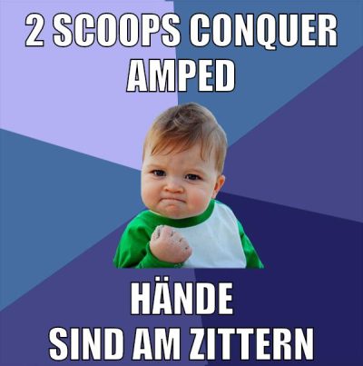 2 scoops conquer amped hände sind am zittern