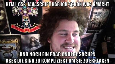 html, css, javascript hab ich schon was gmacht und noch ein paar andere sachen aber die sind zu kompliziert um sie zu erklären