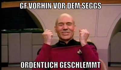 gf vorhin vor dem seggs ordentlich geschlemmt
