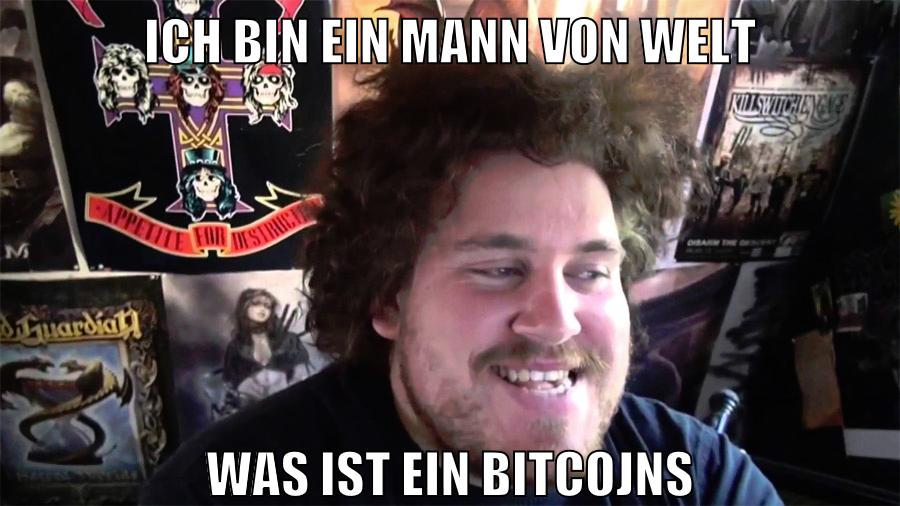 ich bin ein mann von welt was ist ein bitcojns