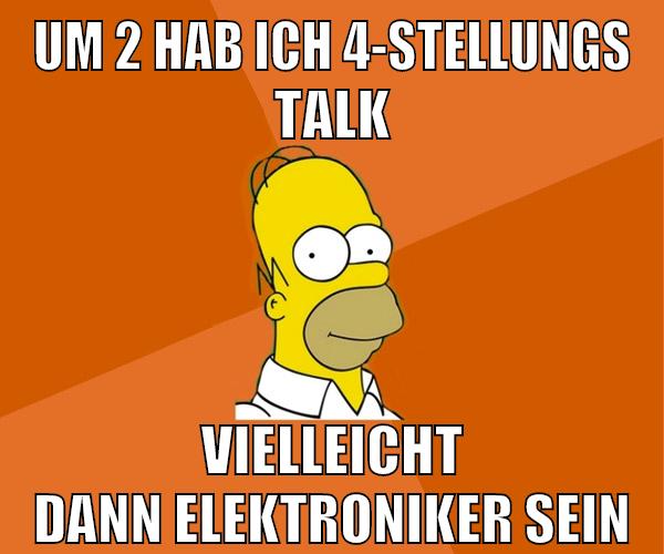 um 2 hab ich 4-stellungs talk vielleicht dann elektroniker sein
