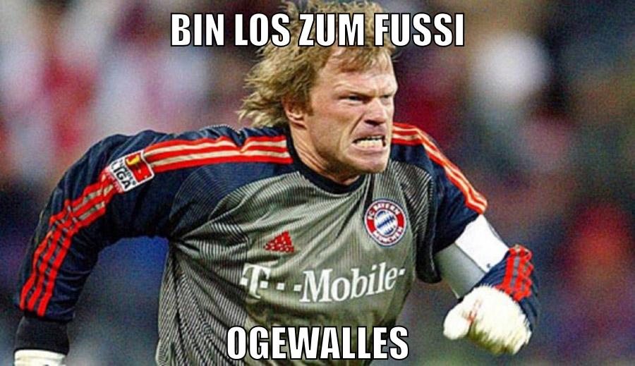 bin los zum fussi ogewalles
