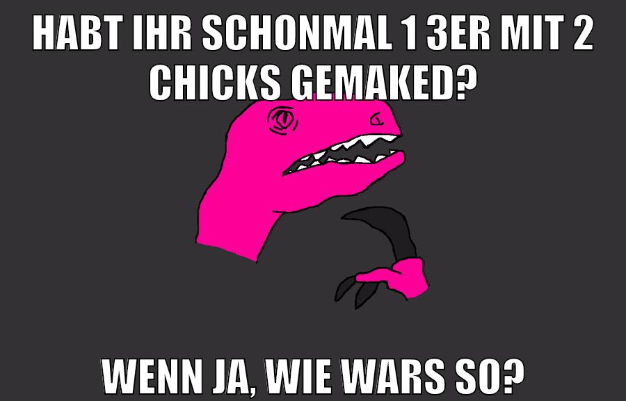 habt ihr schonmal 1 3er mit 2 chicks gemaked? wenn ja, wie wars so?
