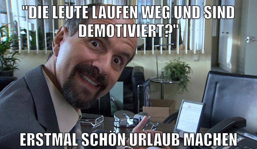 "Die Leute laufen weg und sind demotiviert?" Erstmal schön Urlaub machen
