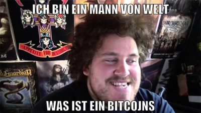 ich bin ein mann von welt was ist ein bitcojns