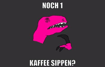 noch 1 kaffee sippen?