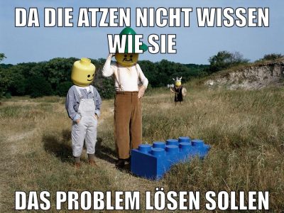 da die atzen nicht wissen wie sie das problem lösen sollen