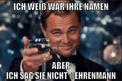 ich weiß war ihre namen aber ich sag sie nicht #ehrenmann