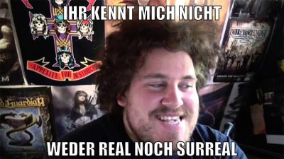 ihr kennt mich nicht weder real noch surreal