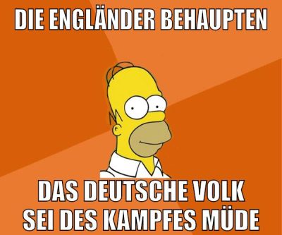 die engländer behaupten das deutsche volk sei des kampfes müde