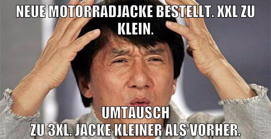 Neue Motorradjacke bestellt. XXL zu klein. Umtausch zu 3XL. Jacke kleiner als vorher.