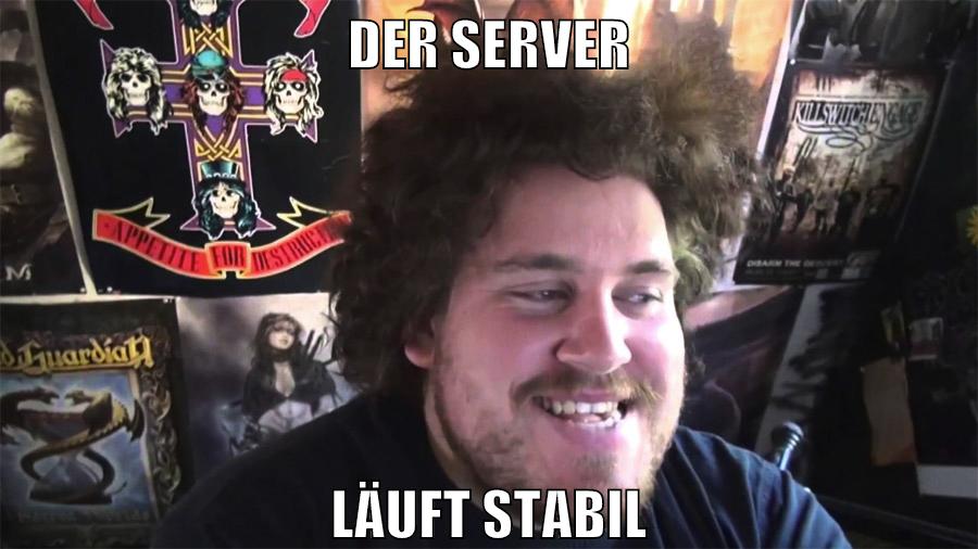 der server läuft stabil