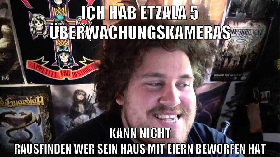 ich hab etzala 5 überwachungskameras kann nicht rausfinden wer sein haus mit eiern beworfen hat