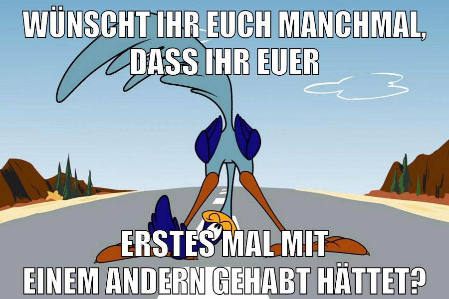 wünscht ihr euch manchmal, dass ihr euer erstes mal mit einem andern gehabt hättet?