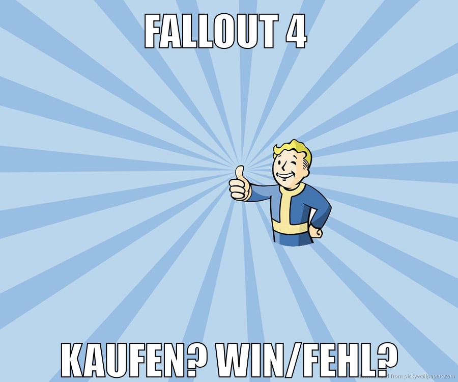 fallout 4 kaufen? WIN/Fehl?