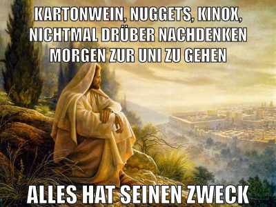 Kartonwein, Nuggets, Kinox, nichtmal drüber nachdenken morgen zur uni zu gehen alles hat seinen zweck