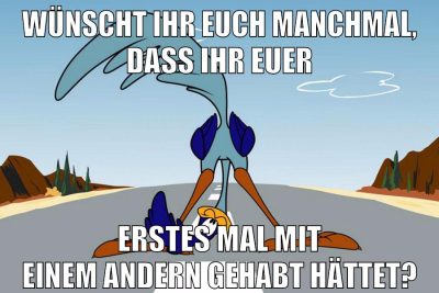 wünscht ihr euch manchmal, dass ihr euer erstes mal mit einem andern gehabt hättet?